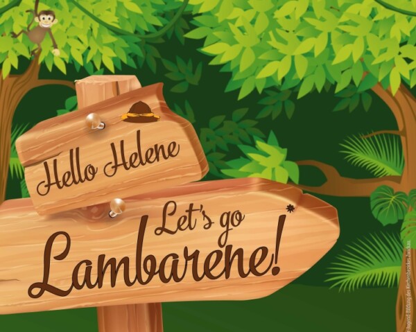 Hey Helene Let´s go Lambarene